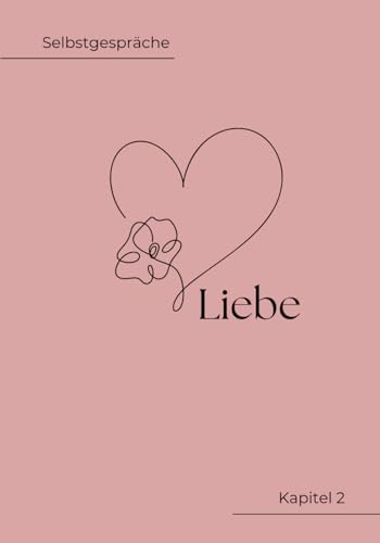 Selbstgespräche: Liebe von Independently published