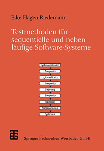 Testmethoden für sequentielle und nebenläufige Software-Systeme (XLeitfäden der Informatik)