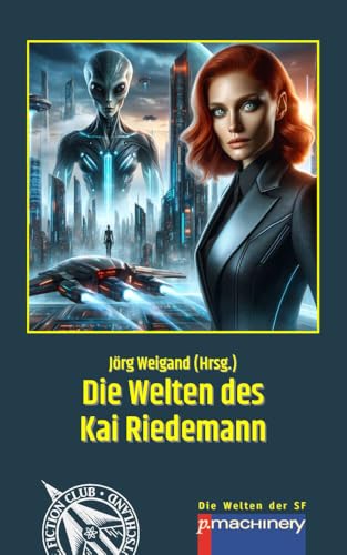 DIE WELTEN DES KAI RIEDEMANN: Die Welten der SF 3 (WSF - Die Welten der SF) von p.machinery