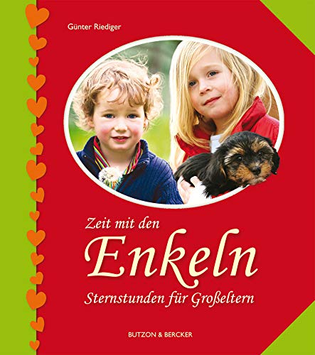 Zeit mit den Enkeln - Sternstunden für Großeltern Zeit mit den Enkeln - Sternstunden für Großeltern von Butzon & Bercker
