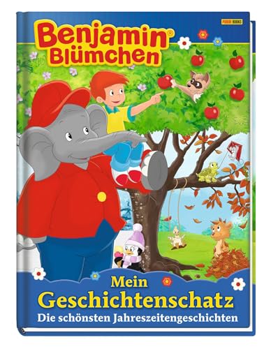 Benjamin Blümchen: Mein Geschichtenschatz: Die schönsten Jahreszeitengeschichten: Geschichtenbuch