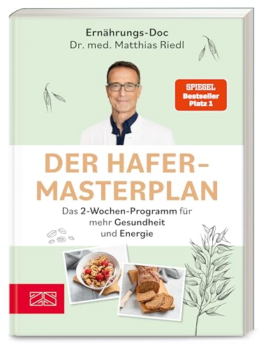 Der Hafer-Masterplan: Das 2-Wochen-Programm für mehr Gesundheit und Energie von Zs Verlag