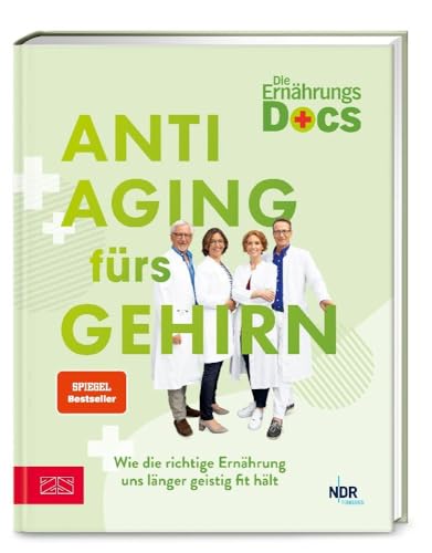 Die Ernährungs-Docs – Anti-Aging fürs Gehirn: Wie die richtige Ernährung uns länger geistig fit hält Die Ernährungs-Docs – Anti-Aging fürs Gehirn: Wie die richtige Ernährung uns länger geistig fit hält