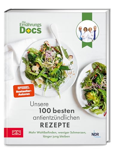 Die Ernährungs-Docs – Unsere 100 besten antientzündlichen Rezepte: Mehr Wohlbefinden, weniger Schmerzen, länger jung bleiben von ZS - ein Verlag der Edel Verlagsgruppe