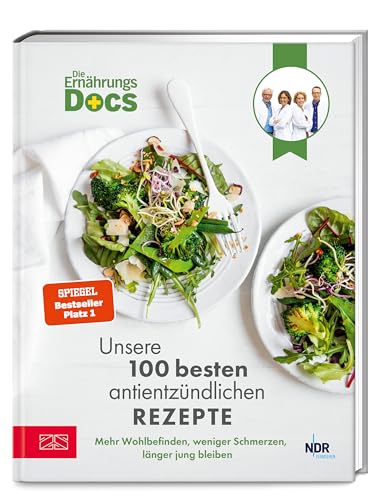 Die Ernährungs-Docs – Unsere 100 besten antientzündlichen Rezepte: Mehr Wohlbefinden, weniger Schmerzen, länger jung bleiben von ZS - ein Verlag der Edel Verlagsgruppe