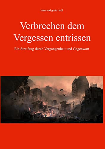 Verbrechen dem Vergessen entrissen: Ein Streifzug durch Vergangenheit und Gegenwart von Rediroma-Verlag