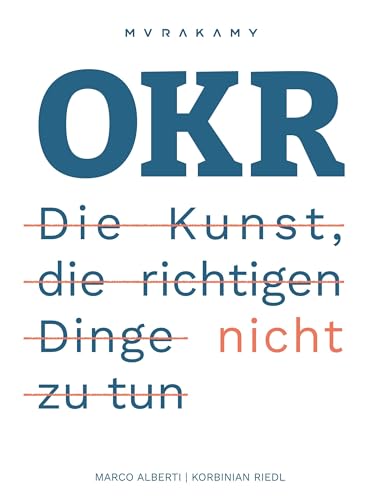 OKR - Die Kunst die richtigen Dinge nicht zu tun von BoD – Books on Demand