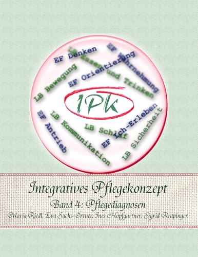 Integratives Pflegekonzept: Band 4: Pflegediagnosen von Books on Demand GmbH