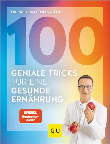 100 geniale Tricks für eine gesunde Ernährung: Der einfachste Einstieg in ein dauerhaft schlankes Leben - mit minimalen Maßnahmen maximale Erfolge erzielen (GU Kochen & Verwöhnen Diät und Gesundheit) 100 geniale Tricks für eine gesunde Ernährung: Der einfachste Einstieg in ein dauerhaft schlankes Leben - mit minimalen Maßnahmen maximale Erfolge erzielen (GU Kochen & Verwöhnen Diät und Gesundheit)