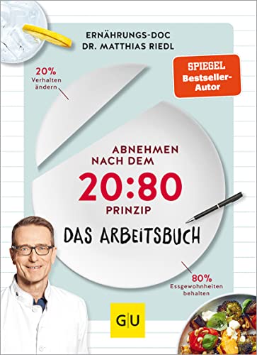 Abnehmen nach dem 20:80-Prinzip - Das Arbeitsbuch (GU Diät&Gesundheit)