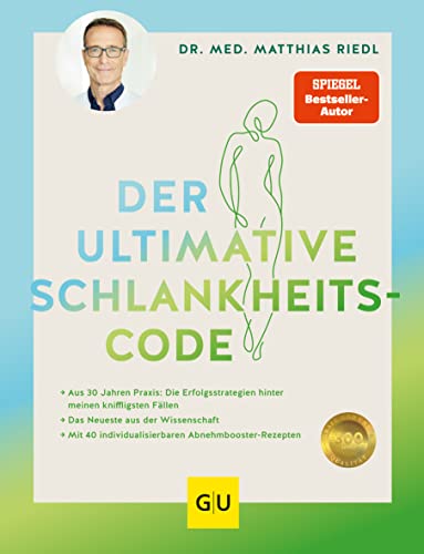 Der ultimative Schlankheitscode: Aus 30 Jahren Praxis: Die Erfolgsstrategien hinter meinen kniffligsten Fällen (Abnehmen mit Dr. Riedl)