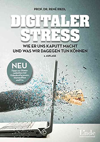 Digitaler Stress: Wie er uns kaputt macht und was wir dagegen tun können von Linde Verlag Ges.m.b.H.