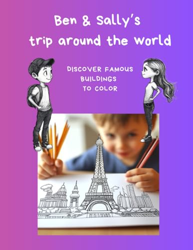 Ben & Sally's World tour: Discover famous buildings to color von Eigenverlag