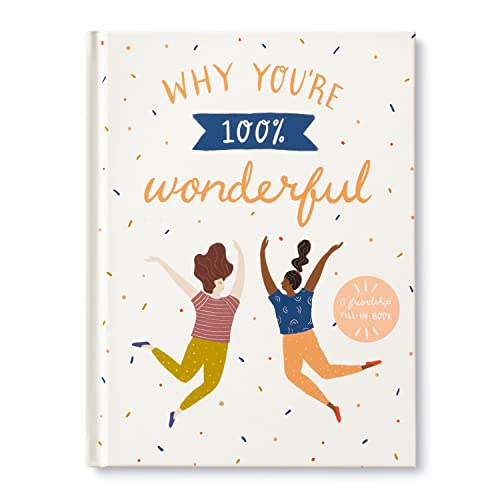Why You're 100% Wonderful: A Friendship Fill-in Book von Compendium Publishing & Communications