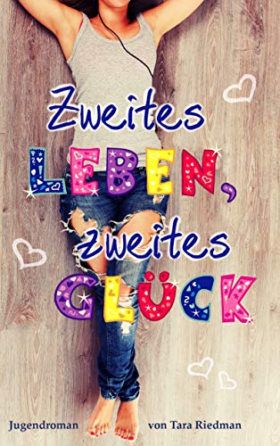 Zweites Leben, zweites Glück: Jugendroman