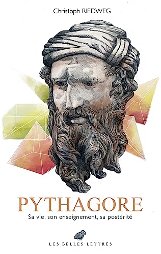 Pythagore: Sa Vie, Son Enseignement, Sa Posterite