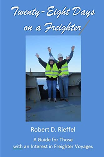 Twenty-Eight Days on a Freighter: A Guide for Those with an Interest in Freighter Voyages von CreateSpace Independent Publishing Platform