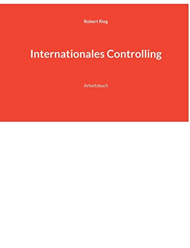Internationales Controlling: Arbeitsbuch