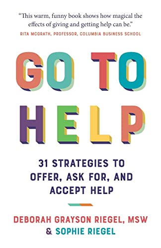 Go To Help: 31 Strategies to Offer, Ask For, and Accept Help von Panoma Press