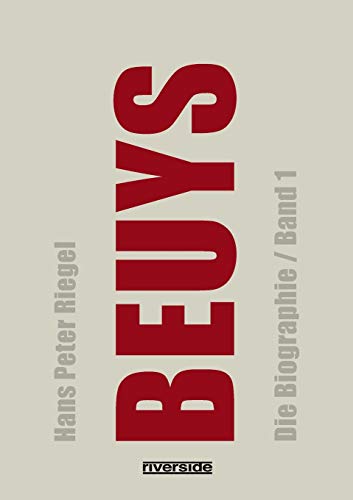 BEUYS: DIE BIOGRAPHIE BAND 1 (aktualisierte Auflage)