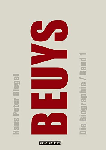 BEUYS: DIE BIOGRAPHIE BAND 1 (aktualisierte Auflage)