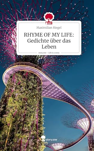 RHYME OF MY LIFE: Gedichte über das Leben. Life is a Story - story.one: DE von story.one publishing