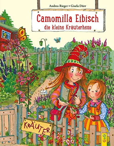 Camomilla Eibisch, die kleine Kräuterhexe: Mit Samensäckchen/Mit Plakat von G&G Verlag, Kinder- und Jugendbuch
