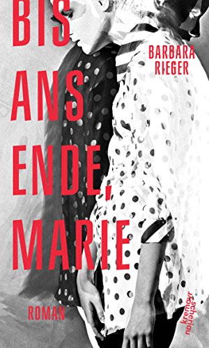 Bis ans Ende, Marie: Roman