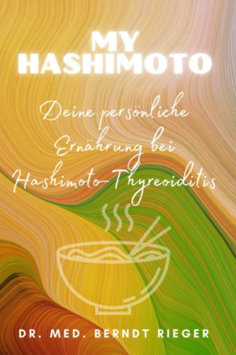 MyHashimoto: Deine persönliche Ernährung bei Hashimoto-Thyreoiditis MyHashimoto: Deine persönliche Ernährung bei Hashimoto-Thyreoiditis von Independently published