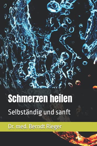 Schmerzen heilen: Selbständig und sanft Schmerzen heilen: Selbständig und sanft