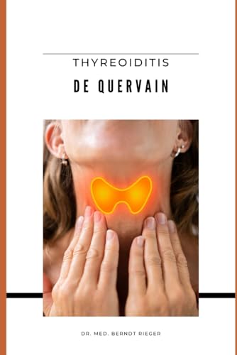 Thyreoiditis de Quervain: Ganzheitlich behandeln und heilen Thyreoiditis de Quervain: Ganzheitlich behandeln und heilen