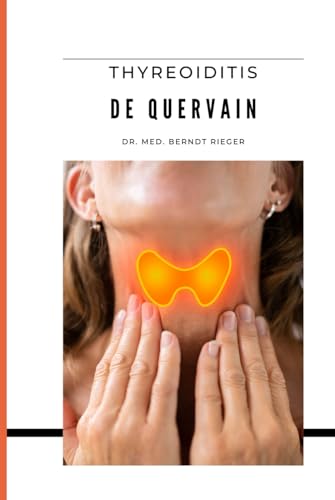 Thyreoiditis de Quervain: Ganzheitlich behandeln und heilen Thyreoiditis de Quervain: Ganzheitlich behandeln und heilen von Independently published