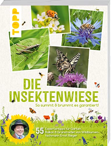 Die Insektenwiese: So summt & brummt es garantiert!: 55 Expertentipps für Garten, Balkon & Grünstreifen von Wildblumen-Fachmann Ernst Rieger von Frech