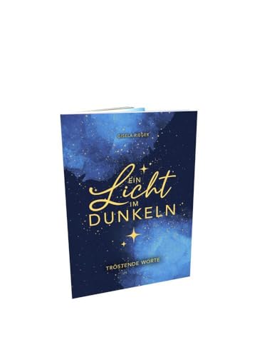 Ein Licht im Dunkeln: Tröstende Worte Ein Licht im Dunkeln: Tröstende Worte von Rieger, Gisela