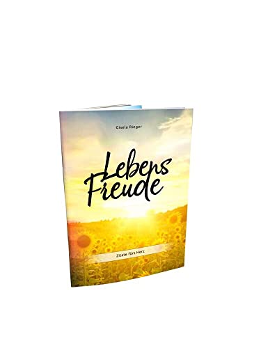 Lebensfreude: Zitate fürs Herz Lebensfreude: Zitate fürs Herz von Rieger, Gisela