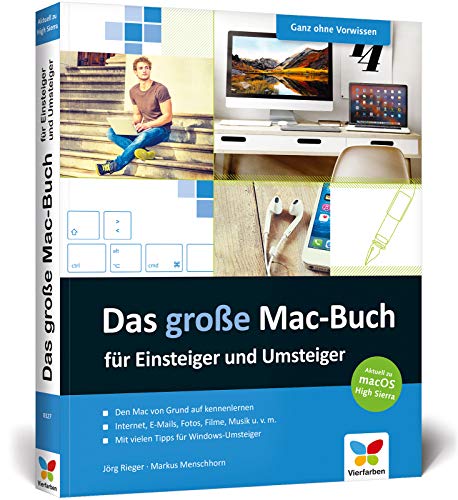 Das große Mac-Buch für Einsteiger und Umsteiger: aktuell zu macOS High Sierra. Geeignet für alle Apple-Computer inkl. iMac, Mac mini und MacBook Das große Mac-Buch für Einsteiger und Umsteiger: aktuell zu macOS High Sierra. Geeignet für alle Apple-Computer inkl. iMac, Mac mini und MacBook von Vierfarben