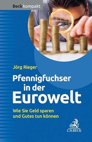 Der Pfennigfuchser in der Eurowelt: Wie Sie Geld sparen und Gutes tun können