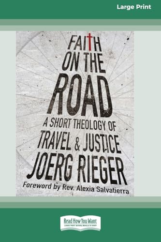 Faith on the Road: A Short Theology of Travel and Justice (16pt Large Print Format) von ReadHowYouWant