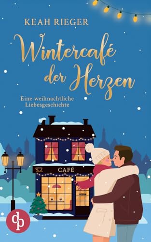 Wintercafé der Herzen: Eine weihnachtliche Liebesgeschichte Wintercafé der Herzen: Eine weihnachtliche Liebesgeschichte von dp DIGITAL PUBLISHERS GmbH