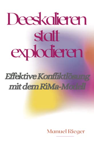 Deeskalieren statt explodieren: Effektive Konfliktlösung mit dem RiMa-Modell von Neopubli GmbH