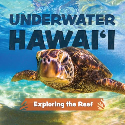 Underwater Hawai'i: Exploring the Reef: A Children's Picture Book about Hawai'i von Ulysses Books for Young Readers