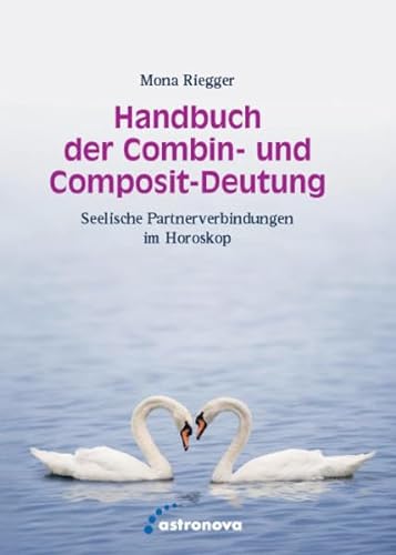 Handbuch der Combin- und Composit-Deutung: Seelische Partnerverbindungen im Horoskop