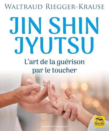 Jin Shin Jyutsu: L'art de la guérison par le toucher von MACRO EDITIONS