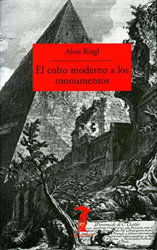 El culto moderno a los monumentos: Caracteres y orígenes (La balsa de la Medusa, Band 7)