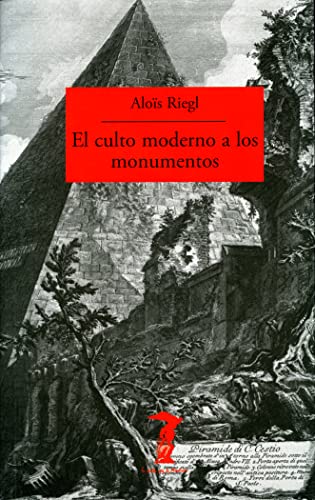 El culto moderno a los monumentos: Caracteres y orígenes (La balsa de la Medusa, Band 7) von VISOR LIBROS, S.L.