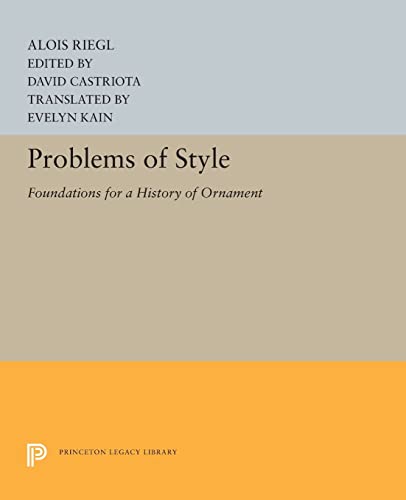 Problems of Style: Foundations for a History of Ornament (Princeton Legacy Library, 5230, Band 5230)