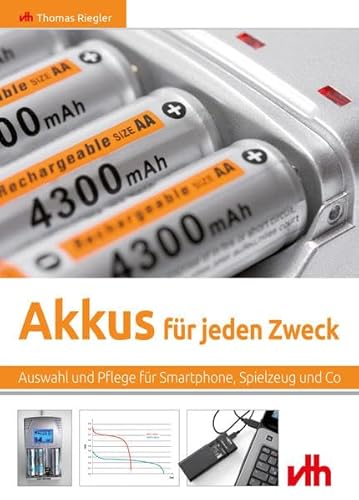 Akkus für jeden Zweck: Auswahl und Pflege für Smartphone, Spielzeug und Co