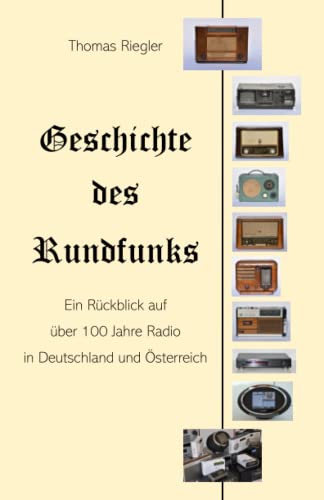 Geschichte des Rundfunks: Ein Rückblick auf über 100 Jahre Radio in Deutschland und Österreich