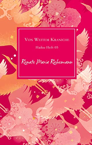 Von Weitem Kraniche: Haiku-Heft Nr.05: Haiku-Heft 05 von Rotkiefer Verlag