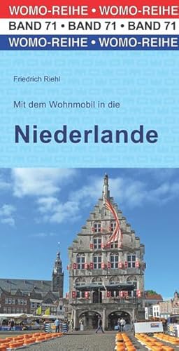 Mit dem Wohnmobil in die Niederlande (Womo-Reihe, Band 71)